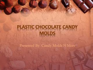 Plastic Chocolate Candy Molds