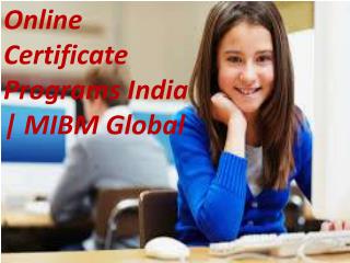 Online Certificate Programs India Before going ahead with your decision,