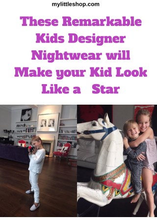 These Remarkable Kids Designer Nightwear will Make your Kid Look Like a Star