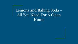 Lemons and Baking Soda – All You Need For A Clean Home