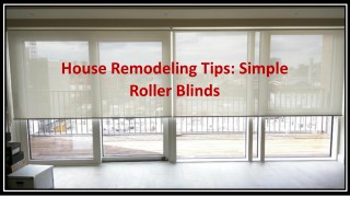 House Remodeling Tips: Simple Roller Blinds