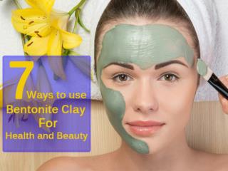 7 Ways to use bentonite clay for health and beauty