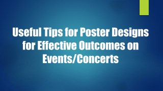 Useful Tips for Poster Designs for Effective Outcomes on Events/Concerts