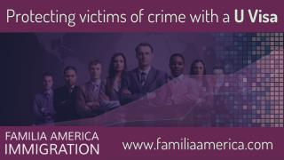Protecting victims of crime with a U Visa