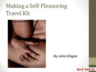 Making a Self-Pleasuring Travel Kit