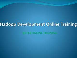 Hadoop Development Online Training – Bytes Online Training