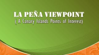 LA PEÑA VIEWPOINT ( A Canary Islands Points of Interest)