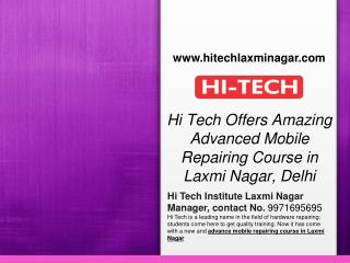 Hi Tech Offers Amazing Advanced Mobile Repairing Course in Laxmi Nagar, Delhi