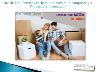 Hassle Free Services Packers and Movers in Bangalore via Thepackersmovers.com