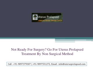 Not Ready For Surgery? Go For Uterus Prolapsed Treatment By Non Surgical Method