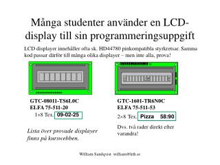 Många studenter använder en LCD-display till sin programmeringsuppgift