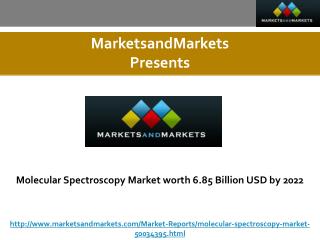 Molecular Spectroscopy Market worth 6.85 Billion USD by 2022
