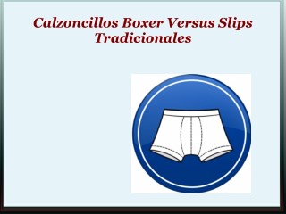Calzoncillos Boxer Versus Slips Tradicionales