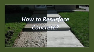 How to Resurface Concrete?