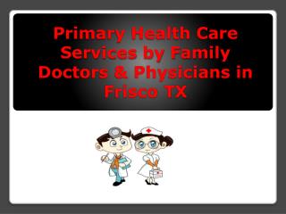 Best Primary Care Family Doctor & physician in Frisco, TX