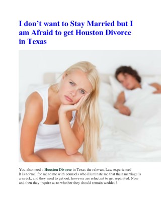 I don’t want to Stay Married but I am Afraid to get Houston Divorce in Texas