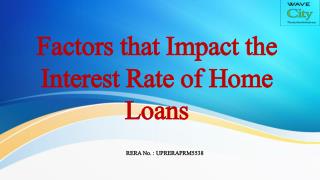 Factors that Impact the Interest Rate of Home Loans