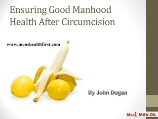 Ensuring Good Manhood Health After Circumcision