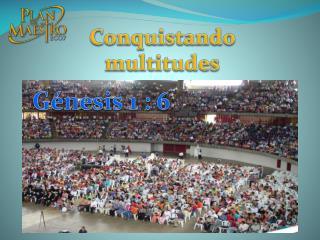 Conquistando multitudes