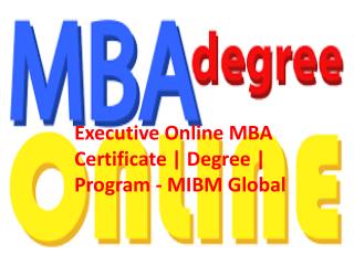 Executive Online MBA Certificate | Degree | Program like an online MBA