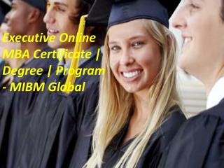 Executive Online MBA Certificate | Degree | Program MBA is the most valued course