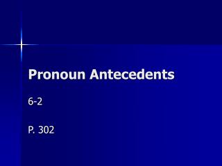 Pronoun Antecedents