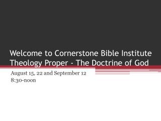 Welcome to Cornerstone Bible Institute Theology Proper - The Doctrine of God