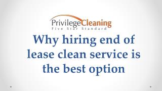 Why hiring end of lease clean service is the best option