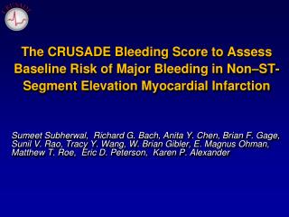 The CRUSADE Bleeding Score to Assess Baseline Risk of Major Bleeding in Non – ST-Segment Elevation Myocardial Infarction