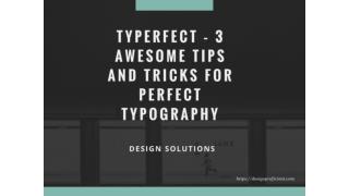 Typerfect — 3 Awesome Tips and tricks for perfect typography