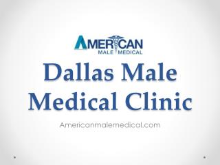 Dallas Male Medical Clinic - Americanmalemedical.com
