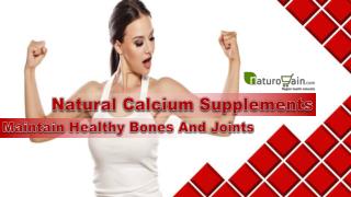 Natural Calcium Supplements - Maintain Healthy Bones And Joints