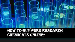 Few Tips to Help you While Finding the Right Online Research Chemicals