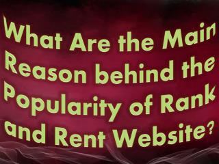 What Are the Main Reason behind the Popularity of Rank and Rent Website?