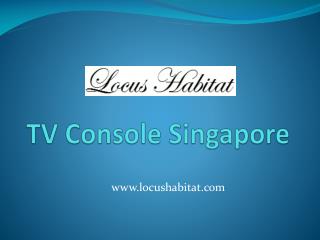 TV Console Singapore - www.locushabitat.com