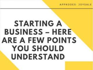 Starting a Business – Here are a Few Points you Should Understand