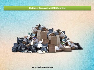 Rubbish Removal at GSR Cleaning