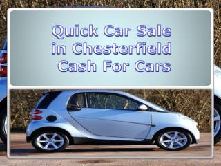 Quick Car Sale in Chesterfield Cash For Cars