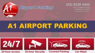 Reasons to Choose A1 Airport Parking at Tullamrine Airport