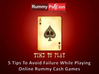 5 Tips To Avoid Failure While Playing Online Rummy Cash Games