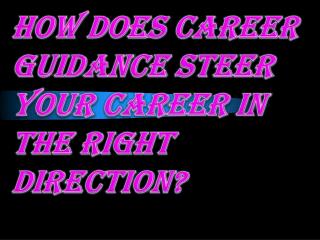 Few Reasons How the Career Counseling Can Boost your Career