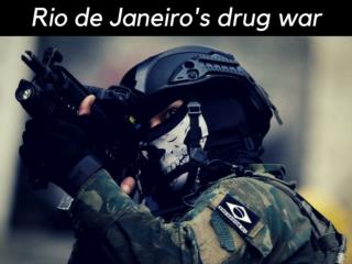 Drug dealers, gangs and police at war in Rio de Janeiro slums