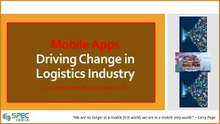 Mobile Apps Bring a Paradigm Shift in Logistics Industry for the Superior