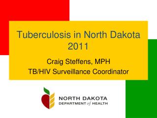 Tuberculosis in North Dakota 2011