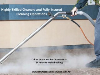 Highly-Skilled Cleaners and Fully-Insured Cleaning Operations