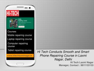 Hi Tech Conducts Smooth and Smart Phone Repairing Course in Laxmi Nagar, Delhi