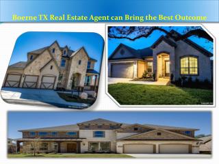 Boerne TX Real Estate Agent can Bring the Best Outcome