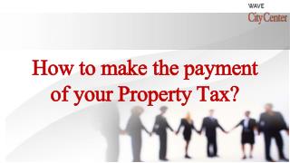 How to make the payment of your Property Tax?