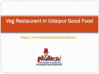 Veg Restaurant in Udaipur Good Food