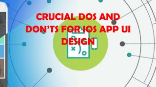 CRUCIAL DOS AND DON’TS FOR IOS APP UI DESIGN